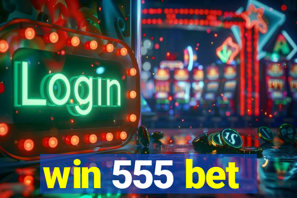 win 555 bet